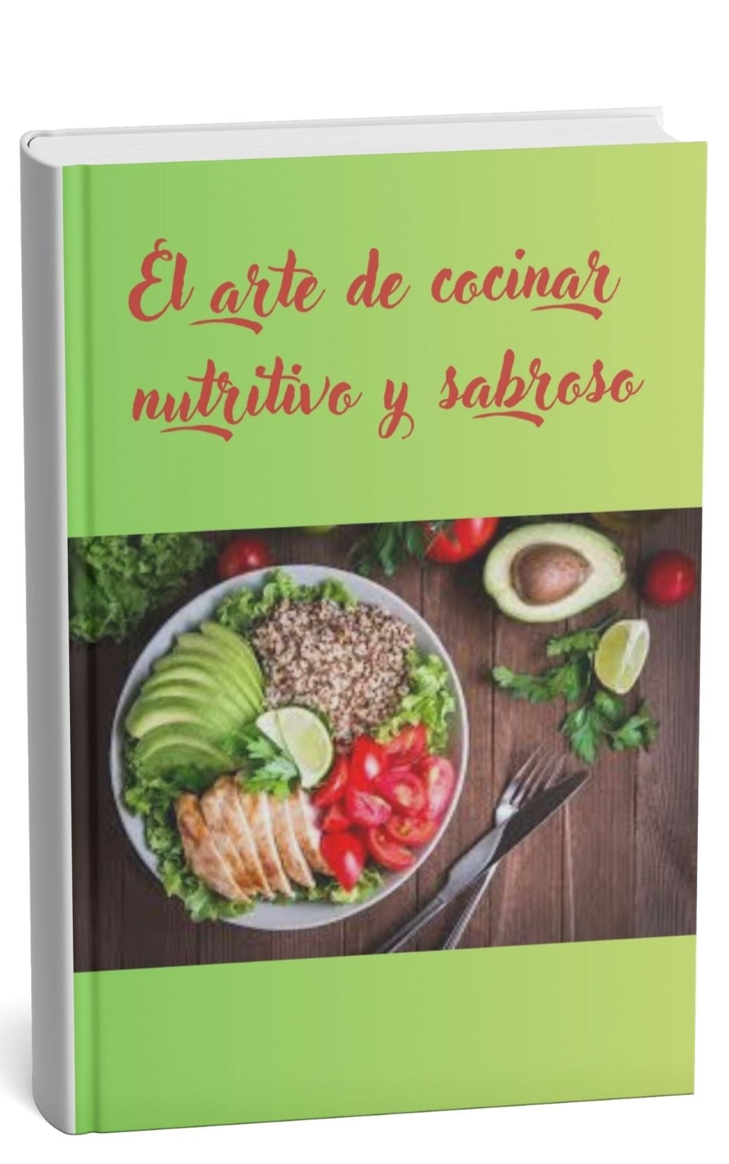 El arte de cocinar nutritivo y delicioso